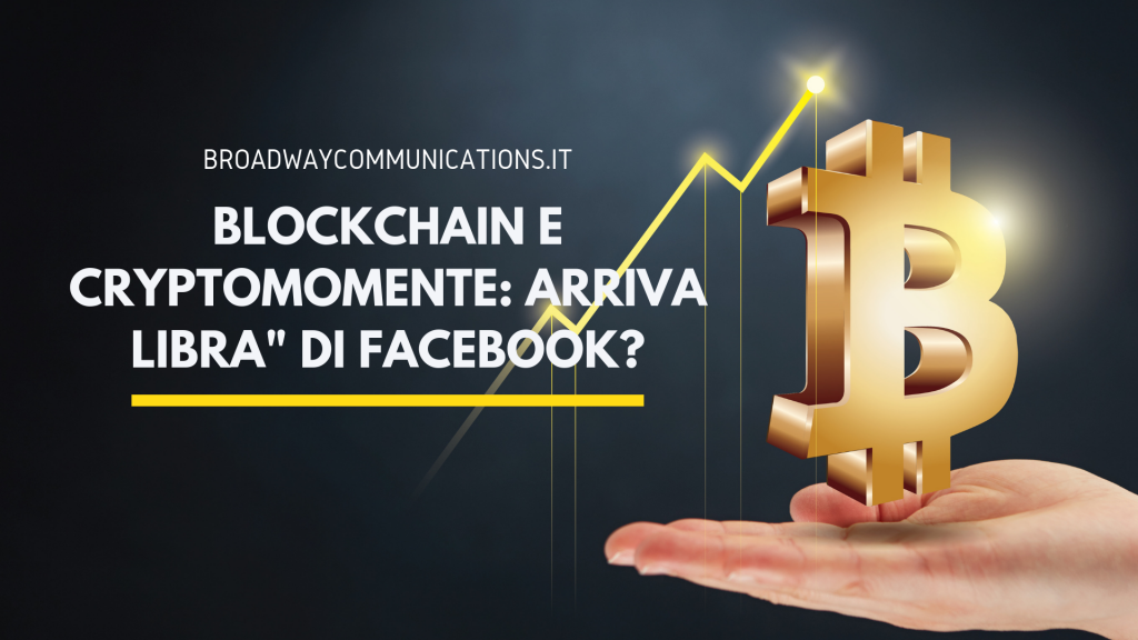 Blockchain e cryptomomente: arriva Libra di Facebook?