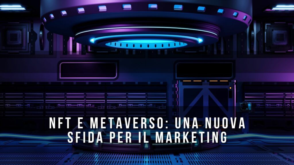 NFT e Metaverso: una nuova sfida per il marketing