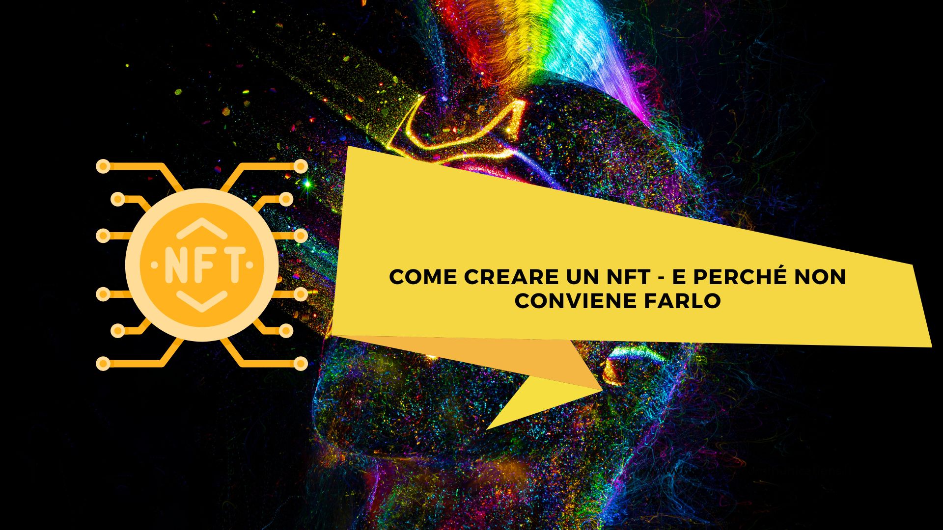 Come creare una NFT - e perché non conviene farlo