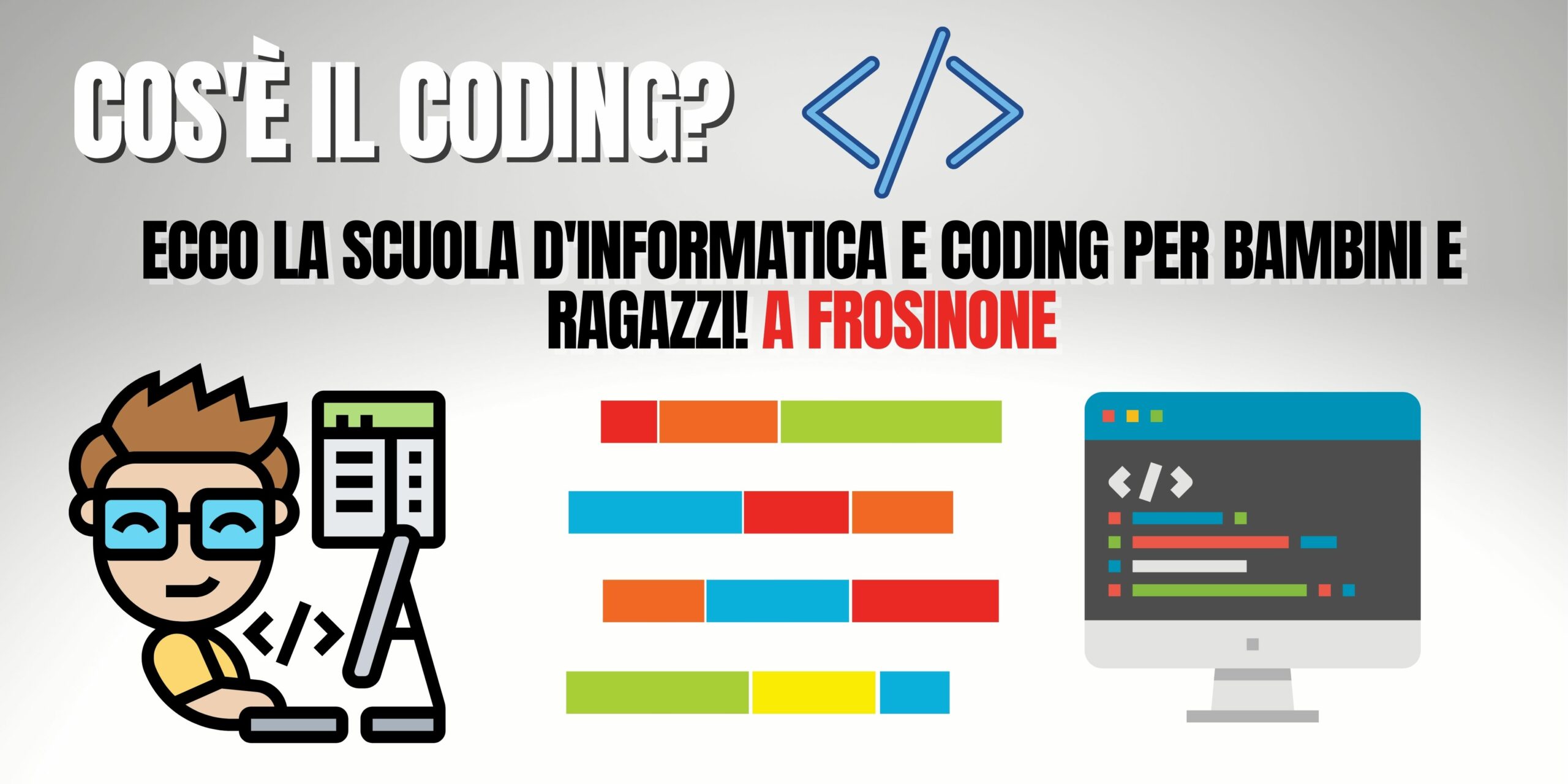 Cos'è il Coding? Ecco la Scuola d'informatica e Coding per bambini e ragazzi! A Frosinone