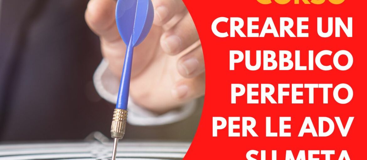 Corso - Creare un pubblico perfetto per le ADV su META