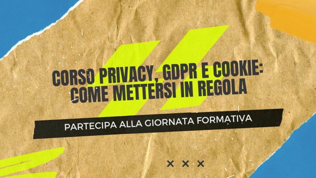 Corso privacy, Gdpr e cookie: come mettersi in regola