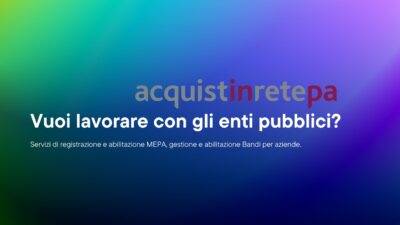 Vuoi lavorare con gli enti pubblici? Iscriviti al MEPA con noi